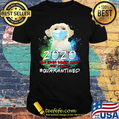 Pekingese 2020 the year when shit got real #quarantined mask shirt