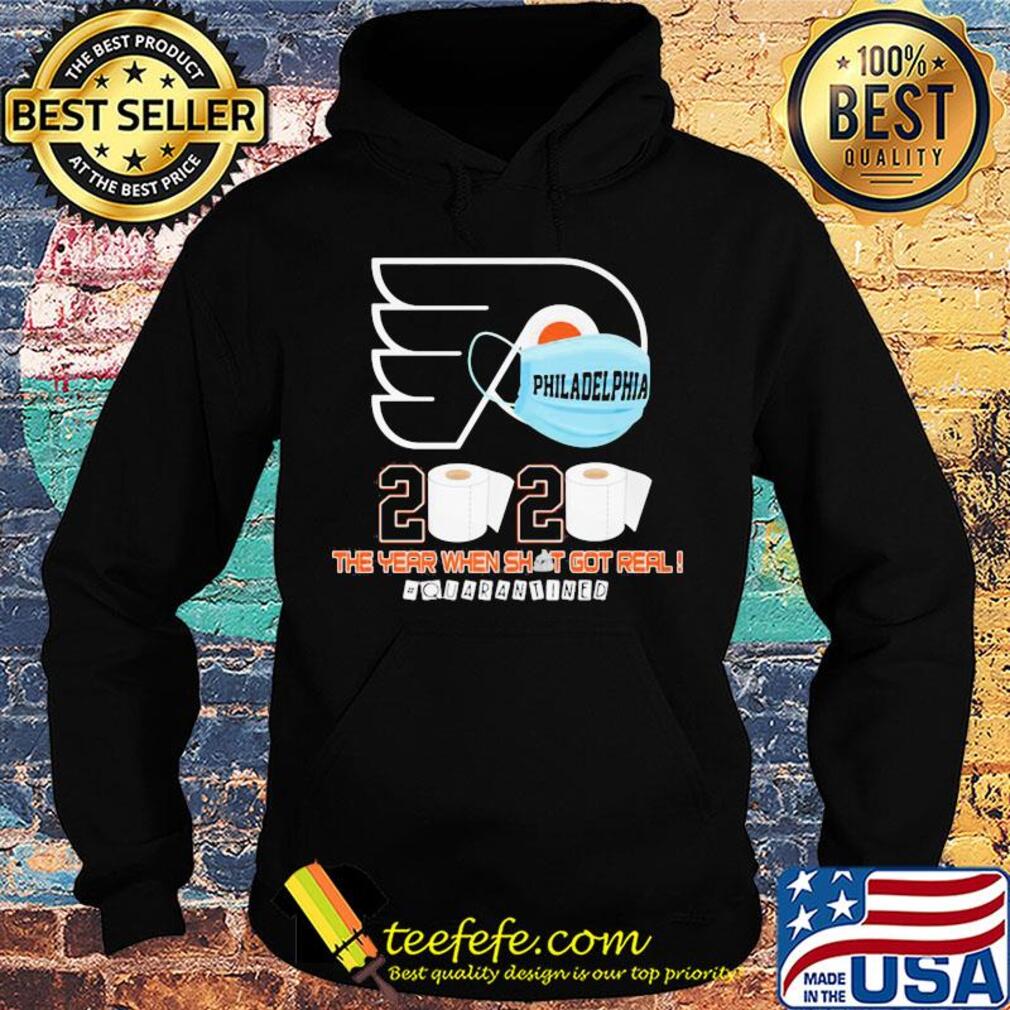 Philadelphia flyers hockey 2020 the year when shit got real quarantined toilet paper mask covid-19 s Hoodie Philadelphia flyers hockey 2020 the year when shit got real quarantined toilet paper mask covid-19 s Hoodie