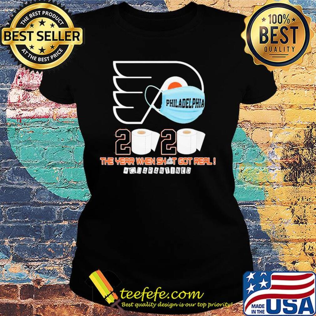 Philadelphia flyers hockey 2020 the year when shit got real quarantined toilet paper mask covid-19 s Ladies tee Philadelphia flyers hockey 2020 the year when shit got real quarantined toilet paper mask covid-19 s Ladies tee