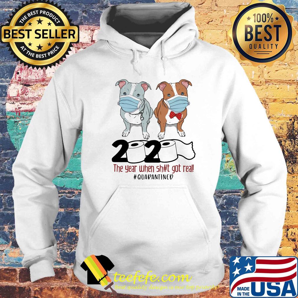 Pitbull 2020 the year when shit got real quarantined toilet paper covid-19 s Hoodie Pitbull 2020 the year when shit got real quarantined toilet paper covid-19 s Hoodie