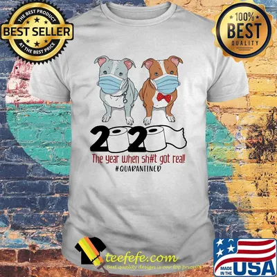 Pitbull 2020 the year when shit got real quarantined toilet paper covid-19 shirt