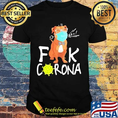 Pitbull wear medical mask fuck coronavirus shirt