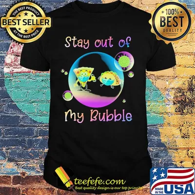 Pizza and hamburgers stay out of my bubble coronavirus mask shirt