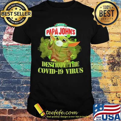 Pizza papa john’s baby yoda destroy the covid-19 virus shirt
