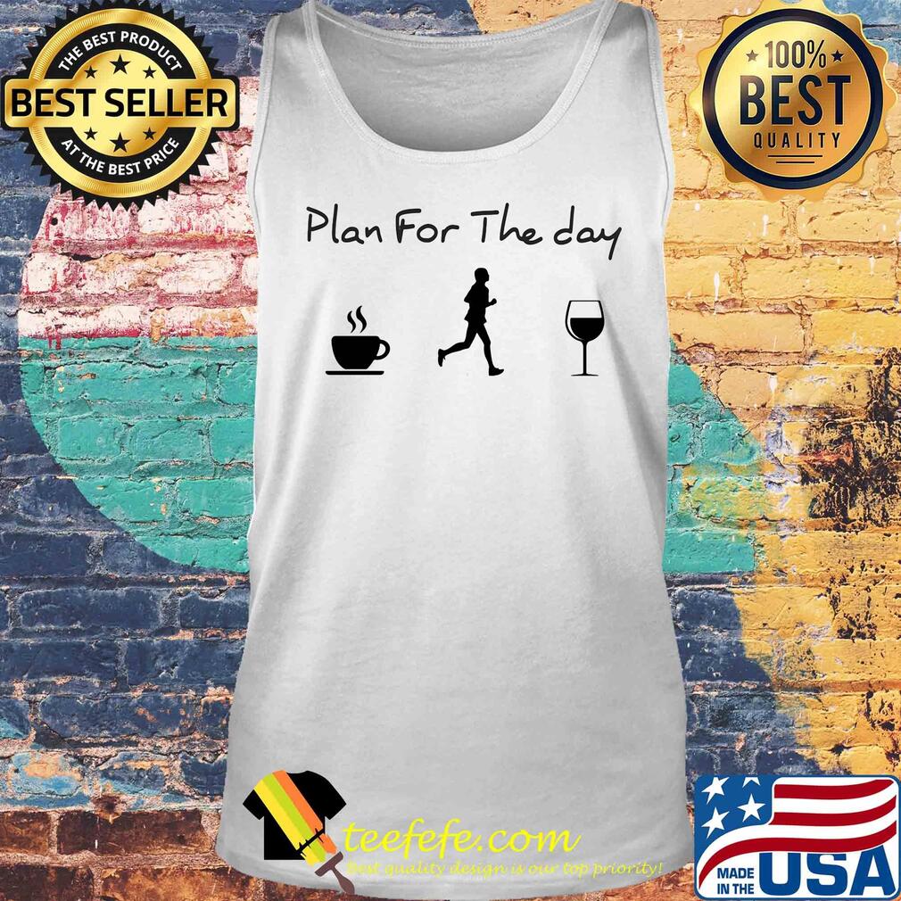 Plan for the day coffee jogging and running wine s Tank top Plan for the day coffee jogging and running wine s Tank top