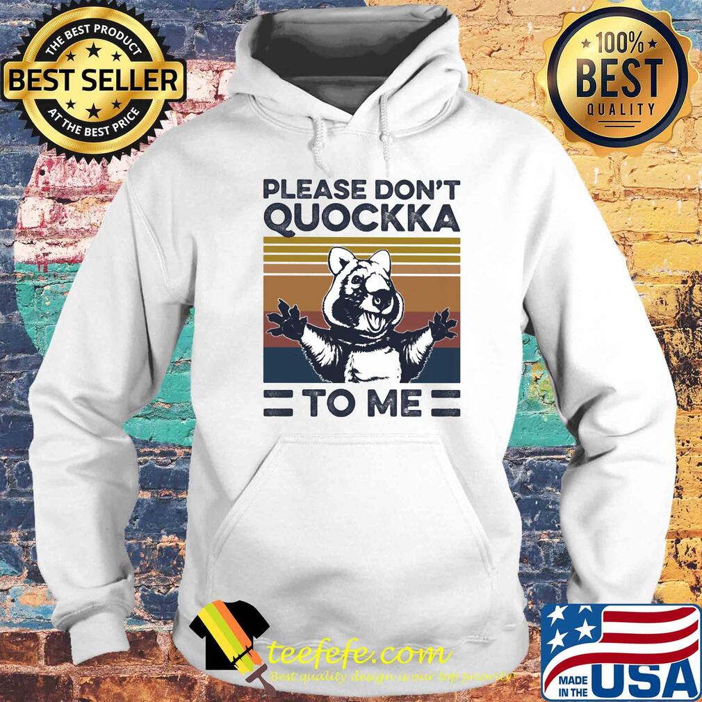 Please don't Quockka to me Animal vintage s Hoodie Please don't Quockka to me Animal vintage s Hoodie