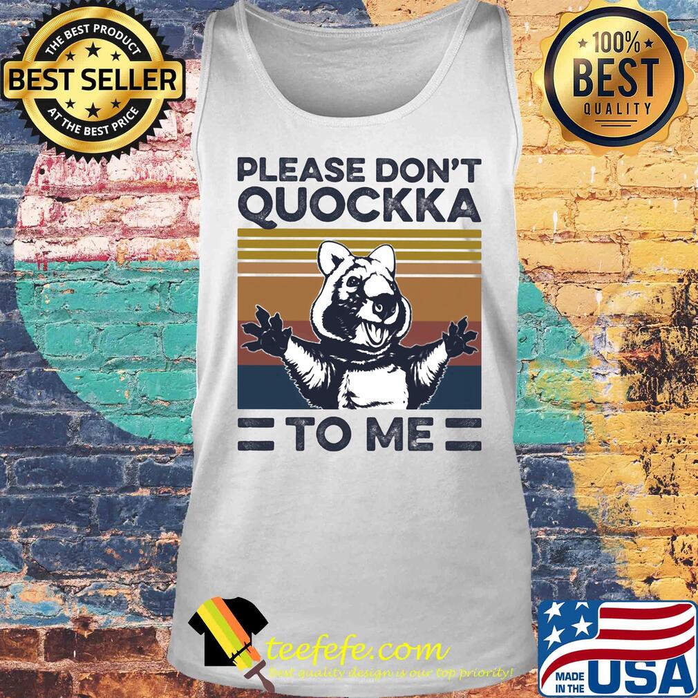 Please don't Quockka to me Animal vintage s Tank top Please don't Quockka to me Animal vintage s Tank top