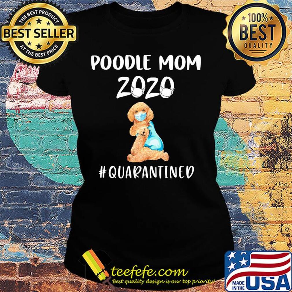 Poodle mom 2020 mask quarantined s Ladies tee Poodle mom 2020 mask quarantined s Ladies tee