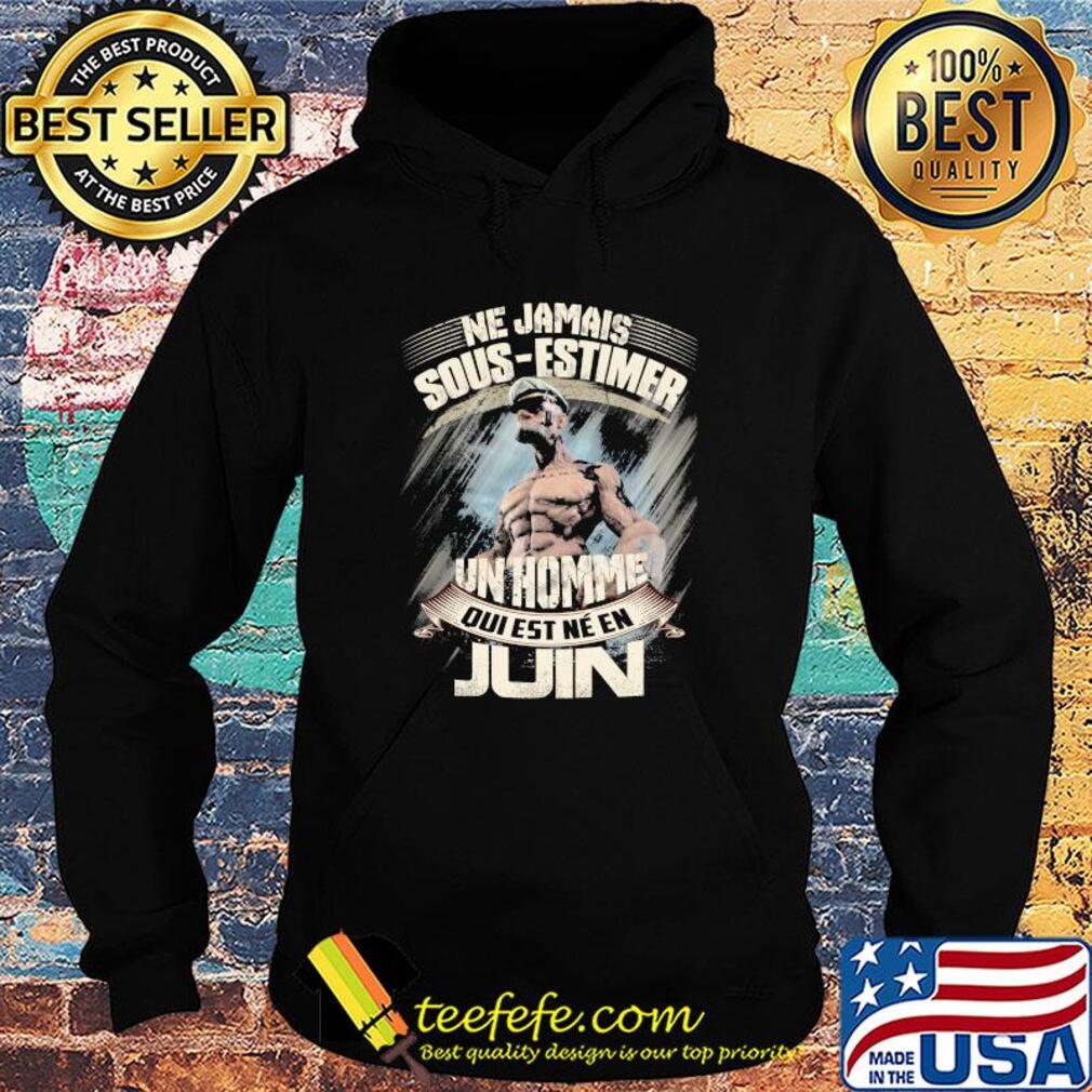 Popeye ne jamais sous-estimer une homme qui est nee en juin s Hoodie Popeye ne jamais sous-estimer une homme qui est nee en juin s Hoodie