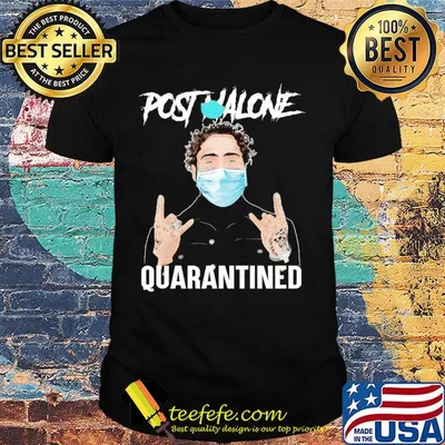 Post malone quarantined covid-19 shirt