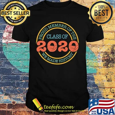 Proud member of the class 2020 we made history mask covid-19 shirt