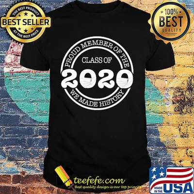 Proud member of the class of 2020 we made history mask shirt
