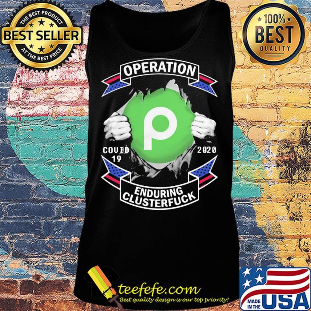 Publix operation covid-19 2020 enduring clusterfuck hands s Tank top Publix operation covid-19 2020 enduring clusterfuck hands s Tank top
