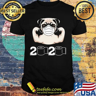 Pug dog strong mask 2020 toilet paper shirt