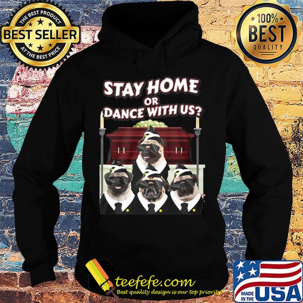 Pug dogs glasses stay home or dance with us s Hoodie Pug dogs glasses stay home or dance with us s Hoodie