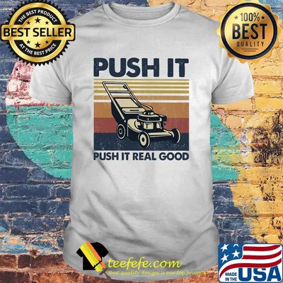Push it push it real good vintage shirt