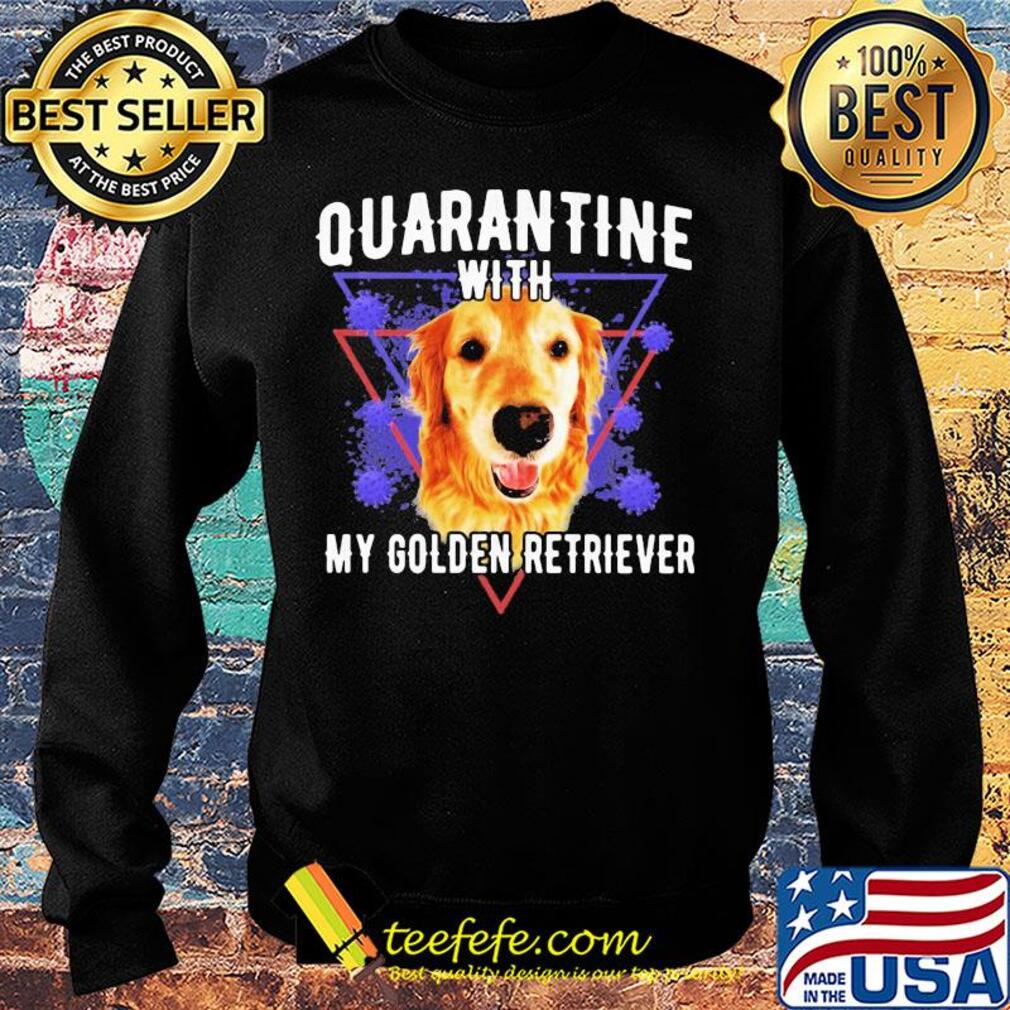 Quarantine with my golden retriever coronavirus s Sweater Quarantine with my golden retriever coronavirus s Sweater