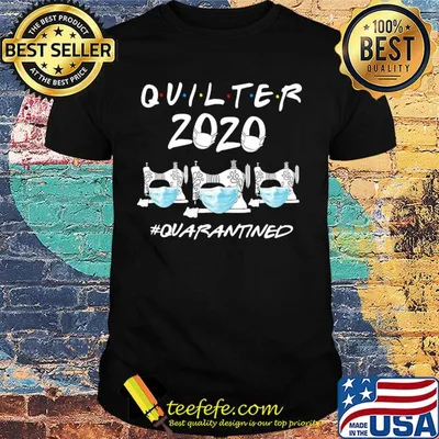 Quilter 2020 Quarantined Covid-19 shirt