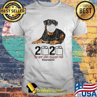 Rottweiler 2020 the year when shit got real quarantined toilet paper covid-19 shirt