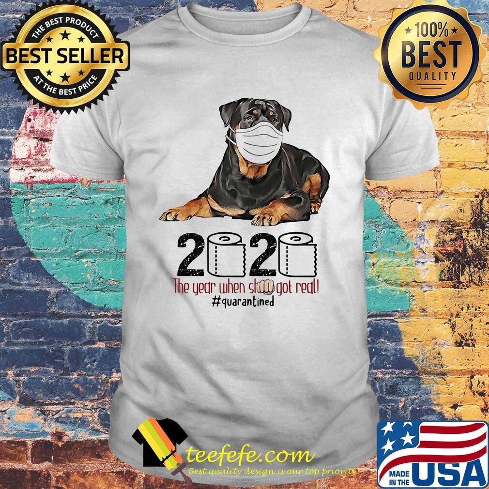 Rottweiler 2020 the year when shit got real quarantined toilet paper covid-19 shirt