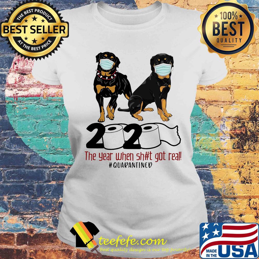 Rotweiller 2020 the year when shit got real quarantined toilet paper covid-19 s Laides tee Rotweiller 2020 the year when shit got real quarantined toilet paper covid-19 s Laides tee