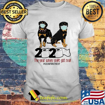 Rotweiller 2020 the year when shit got real quarantined toilet paper covid-19 shirt