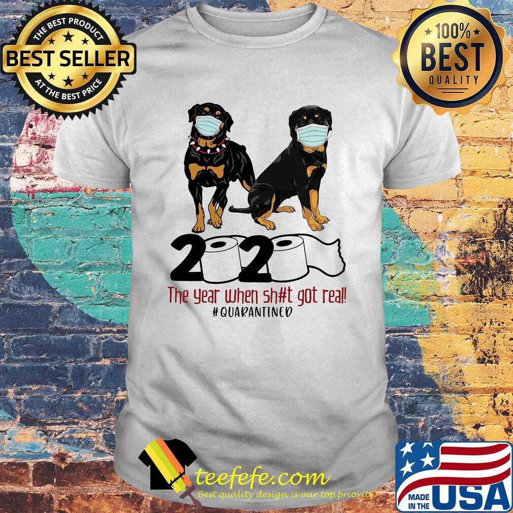Rotweiller 2020 the year when shit got real quarantined toilet paper covid-19 shirt Rotweiller 2020 the year when shit got real quarantined toilet paper covid-19 shirt