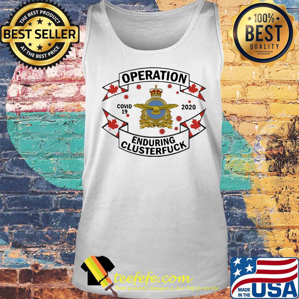 Royal canadian air force operation covid-19 2020 enduring clusterfuck s Tank top Royal canadian air force operation covid-19 2020 enduring clusterfuck s Tank top