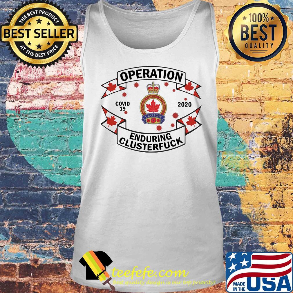 Royal canadian legion operation covid-19 2020 enduring clusterfuck s Tank top Royal canadian legion operation covid-19 2020 enduring clusterfuck s Tank top