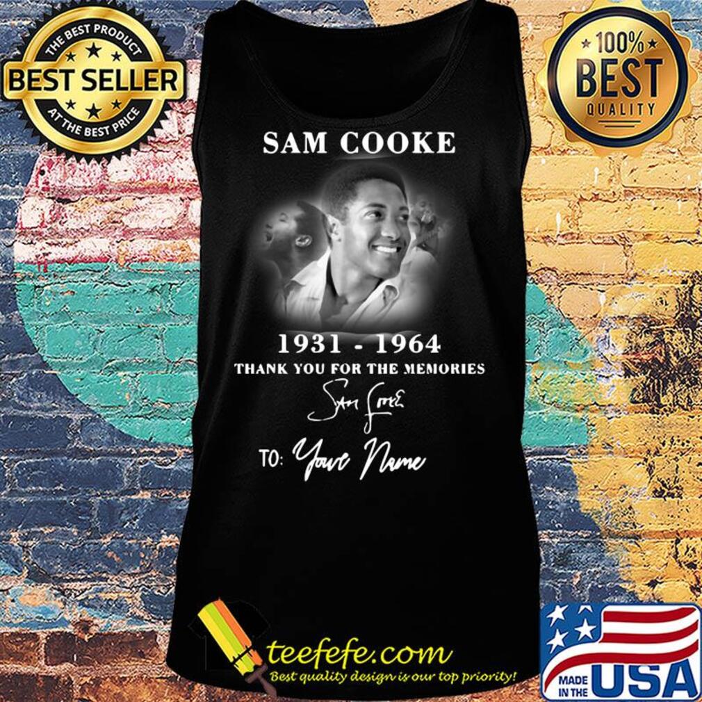 Sam cooke 1931-1964 signature thank you for the memories to your name s Tank top Sam cooke 1931-1964 signature thank you for the memories to your name s Tank top