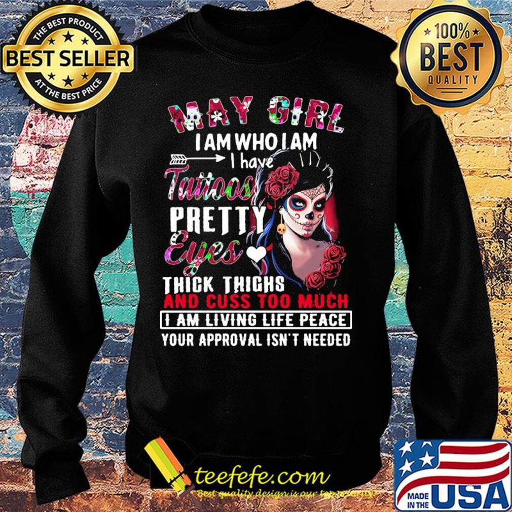 Santa muerte may girl i am who i am i have tattoos pretty eyes thick thighs and cuss to much flowers s Sweater Santa muerte may girl i am who i am i have tattoos pretty eyes thick thighs and cuss to much flowers s Sweater