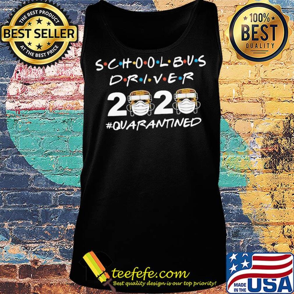 School bus driver 2020 quarantined mask covid-19 s Tank top School bus driver 2020 quarantined mask covid-19 s Tank top