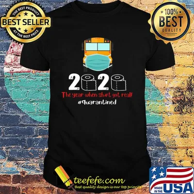 School bus mask 2020 the year when shit got real quarantined toilet paper covid-19 shirt