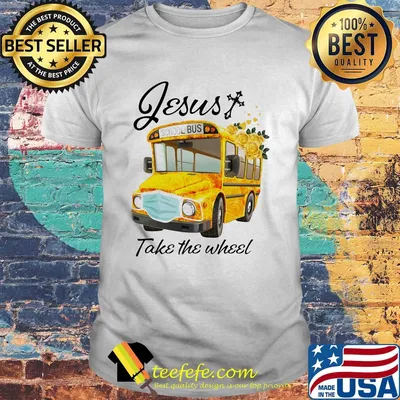 School bus mask jesus take the wheel flowers shirt
