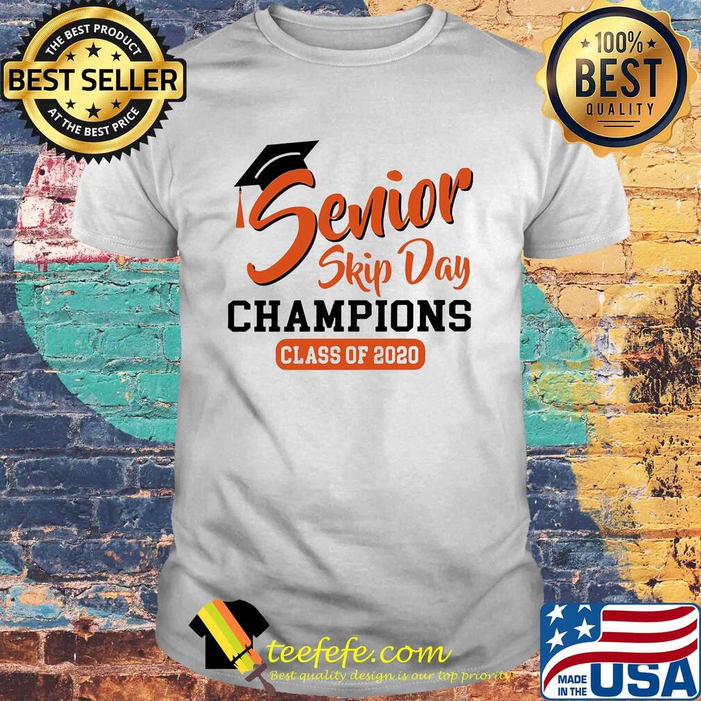 Senior skip day Champions class of 2020 shirt
