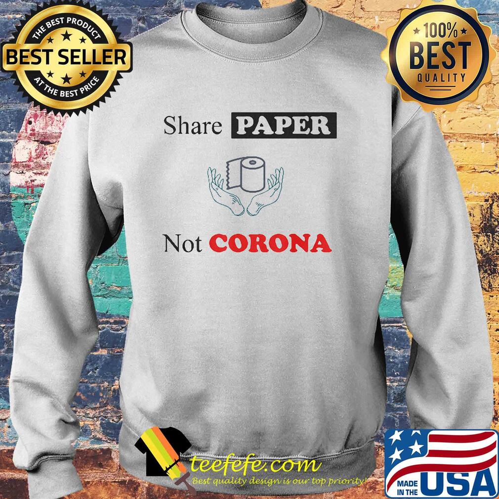 Share Paper Not Corona Toilet Paper s Sweater Share Paper Not Corona Toilet Paper s Sweater