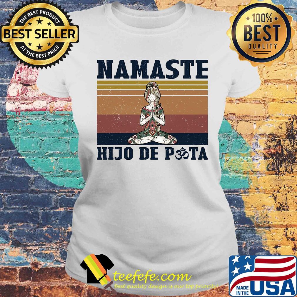 She yoga namaste hijo de puta vintage s Laides tee She yoga namaste hijo de puta vintage s Laides tee