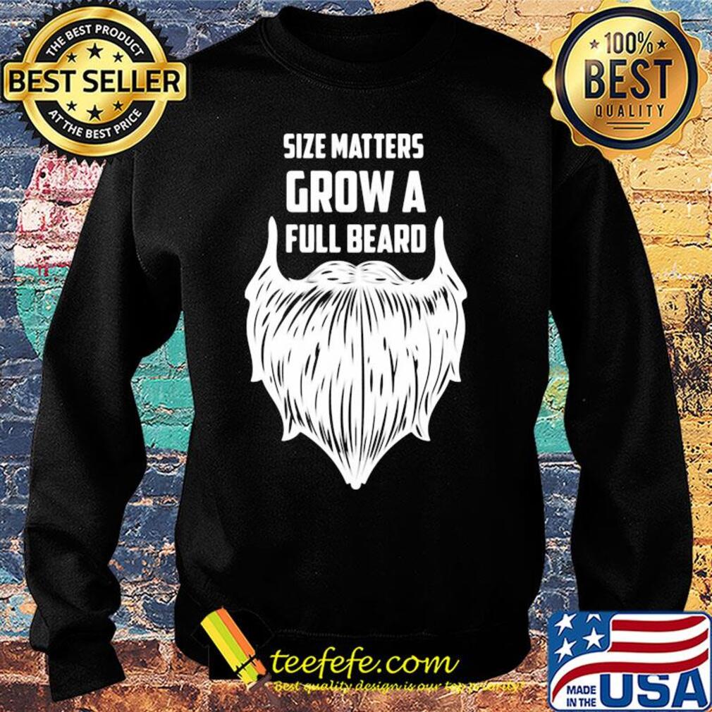 Size matters grow a full beard s Sweater Size matters grow a full beard s Sweater