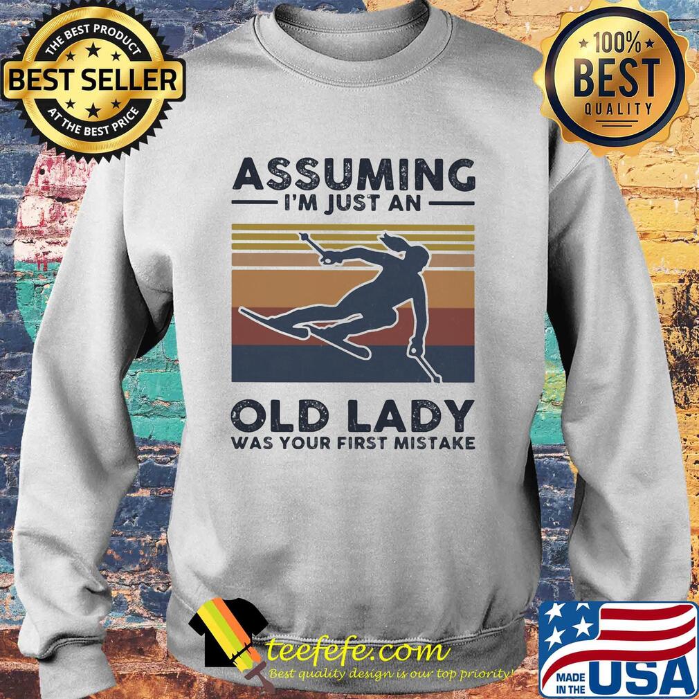 Skiing assuming I just an old lady was your first mistake vintage s Sweater Skiing assuming I just an old lady was your first mistake vintage s Sweater