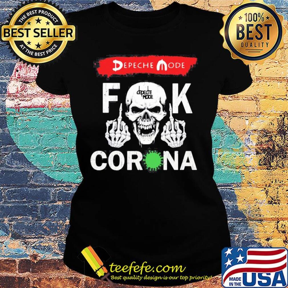 Skull depeche mode fuck coronavirus 2020 s Ladies tee Skull depeche mode fuck coronavirus 2020 s Ladies tee