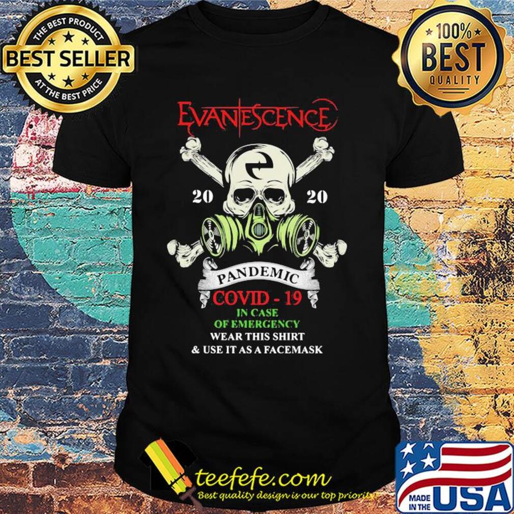Skull evanescence 2020 pandemic covid-19 in case of emergency wear this shirt and use it as a facemask shirt Skull evanescence 2020 pandemic covid-19 in case of emergency wear this shirt and use it as a facemask shirt