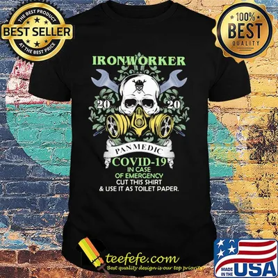 Skull Ironworker 2020 pandemic covid-19 in case of emergency cut this shirt and use it as toilet paper shirt