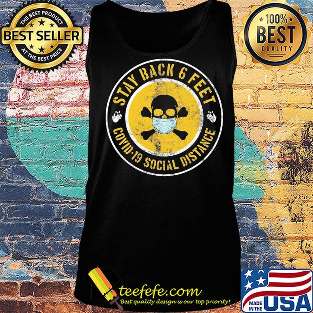 Skull stay back 6 feet covid-19 social distance s Tank top Skull stay back 6 feet covid-19 social distance s Tank top