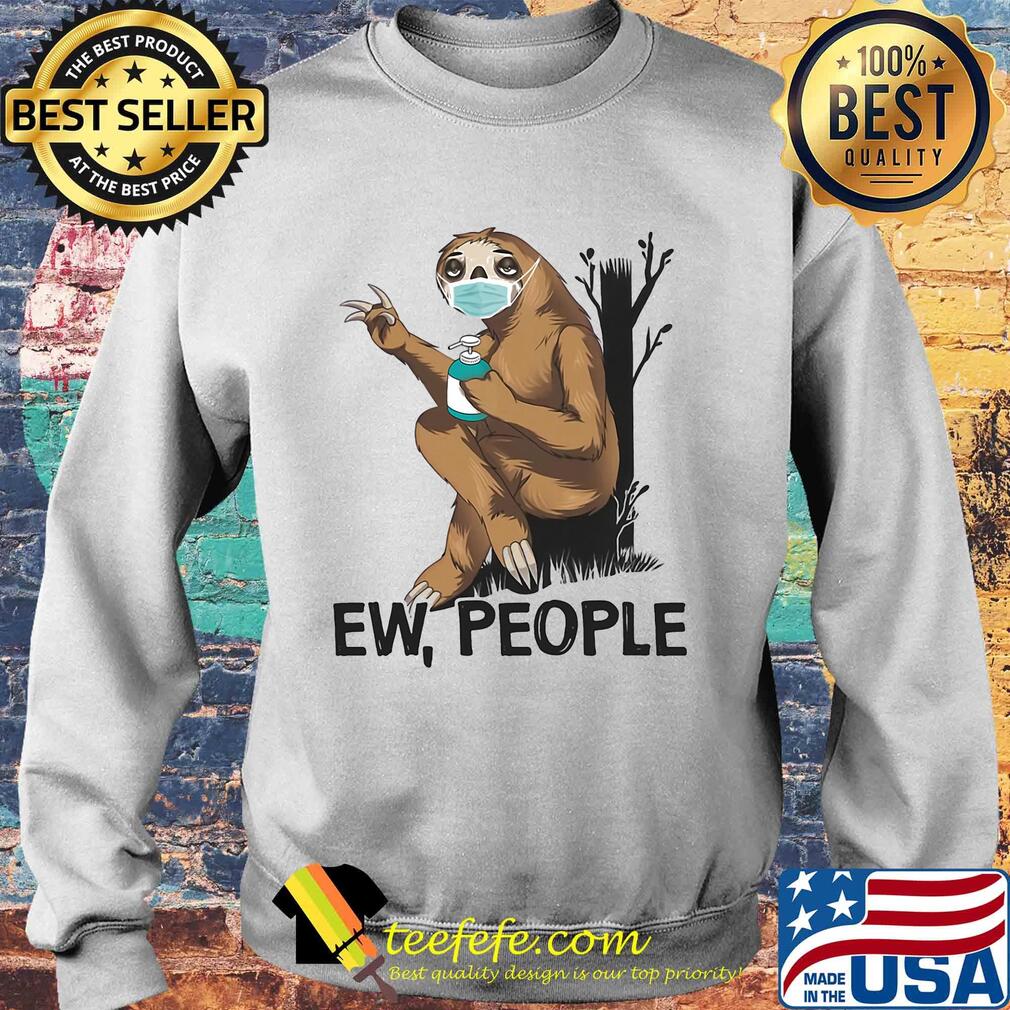 Sloth Ew people mask and wash hands s Sweater Sloth Ew people mask and wash hands s Sweater