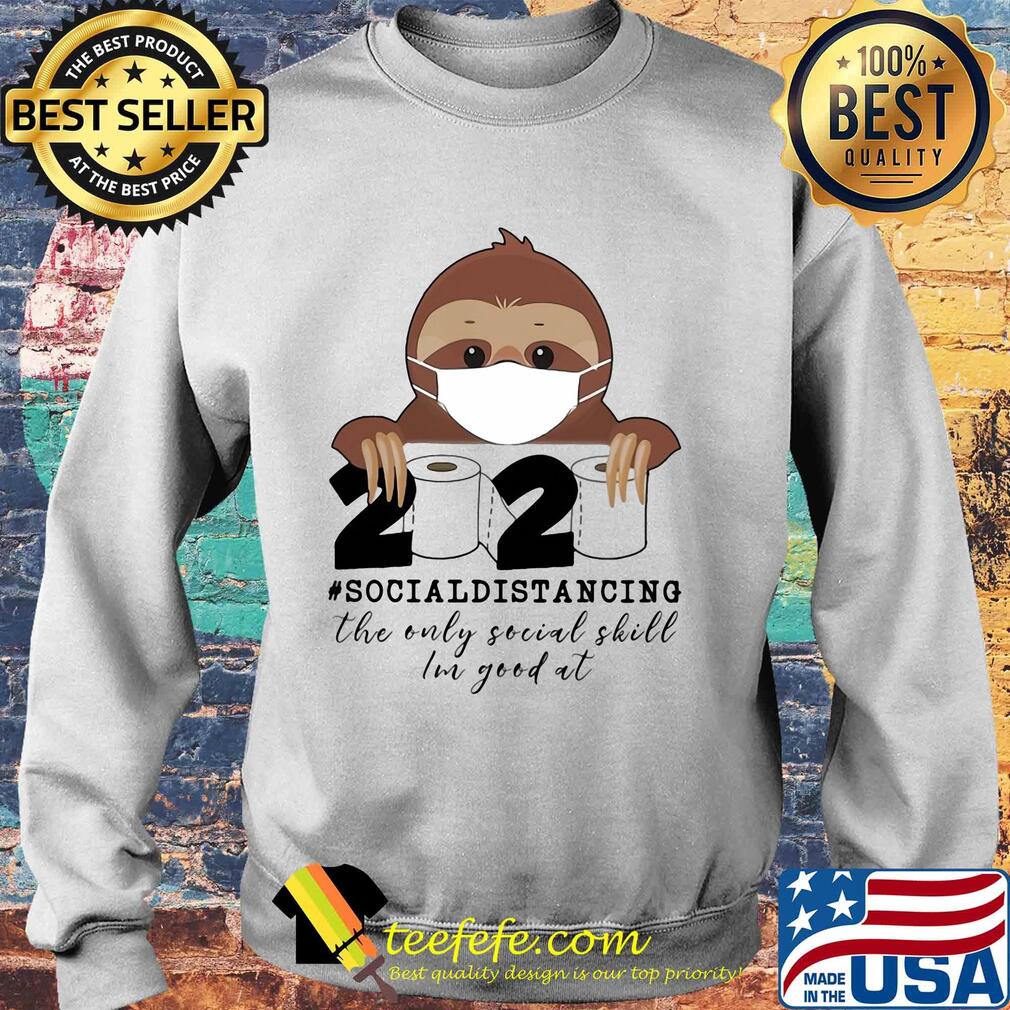 Sloth wear mask 2020 social distancing the only social skill im good at toilet paper covid-19 s Sweater Sloth wear mask 2020 social distancing the only social skill im good at toilet paper covid-19 s Sweater