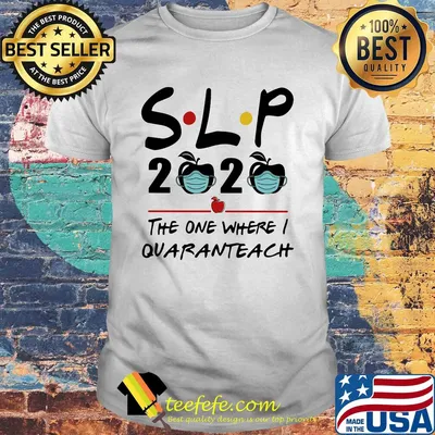 SLP 2020 apple the one where I quaranteach shirt