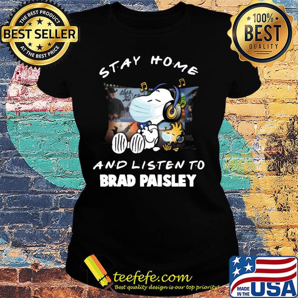 Snoopy stay home and listen to brad paisley covid-19 s Ladies tee Snoopy stay home and listen to brad paisley covid-19 s Ladies tee