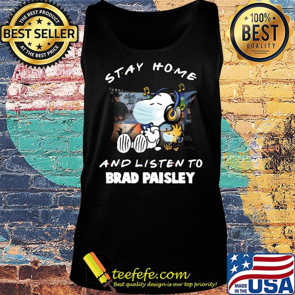 Snoopy stay home and listen to brad paisley covid-19 s Tank top Snoopy stay home and listen to brad paisley covid-19 s Tank top
