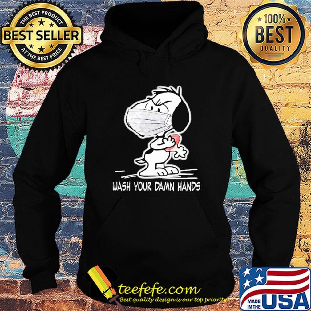 Snoopy wash your damn hands mask s Hoodie Snoopy wash your damn hands mask s Hoodie
