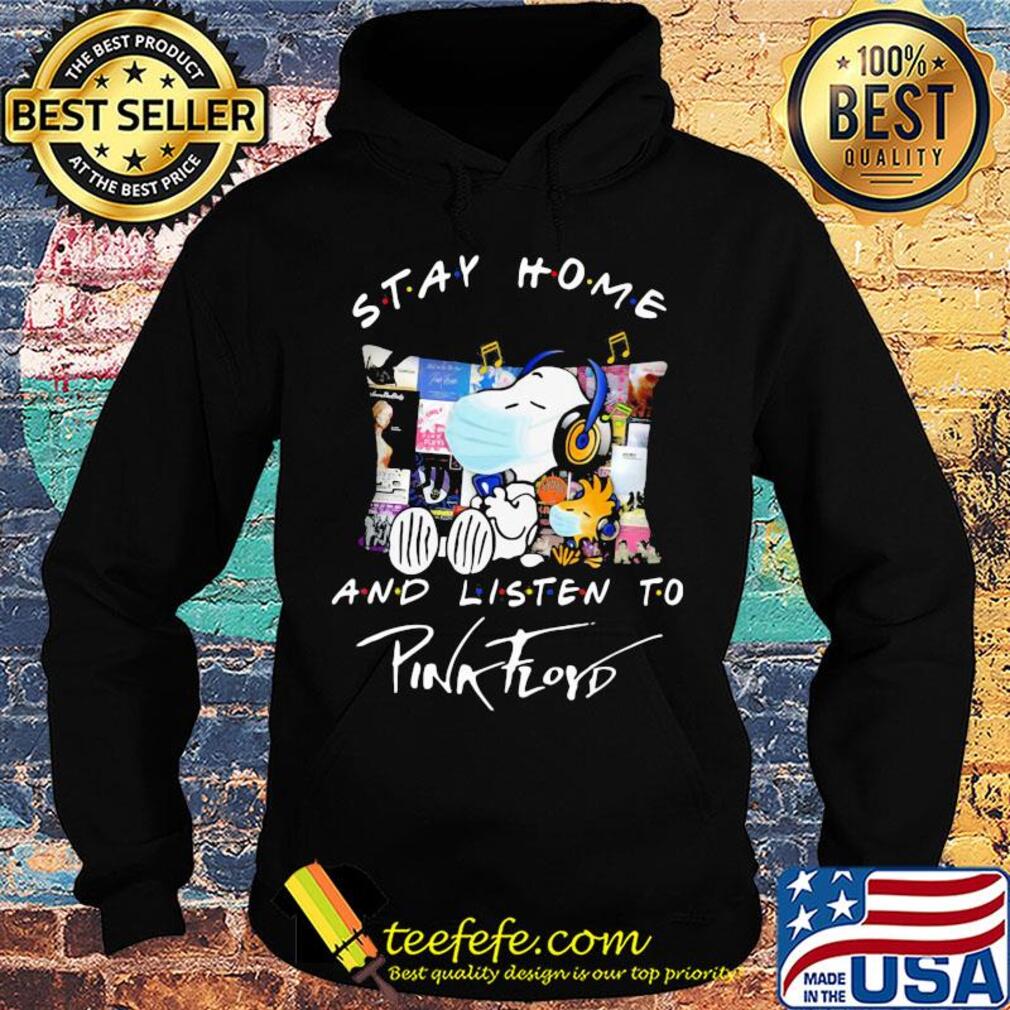 Snoopy wear mask stay home and listen to pink floyd covid-19 s Hoodie Snoopy wear mask stay home and listen to pink floyd covid-19 s Hoodie
